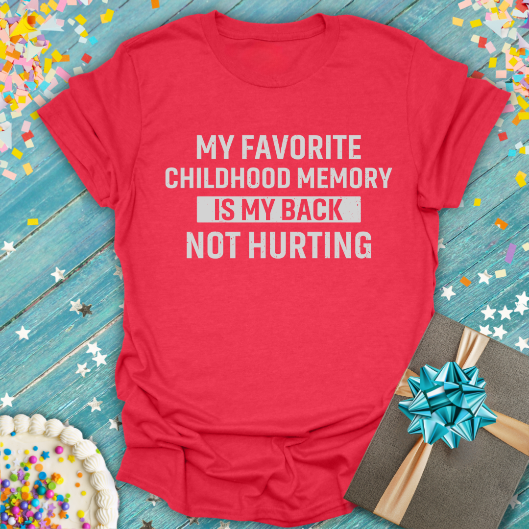 My Favorite Memory is my Back Not Hurting T-Shirt