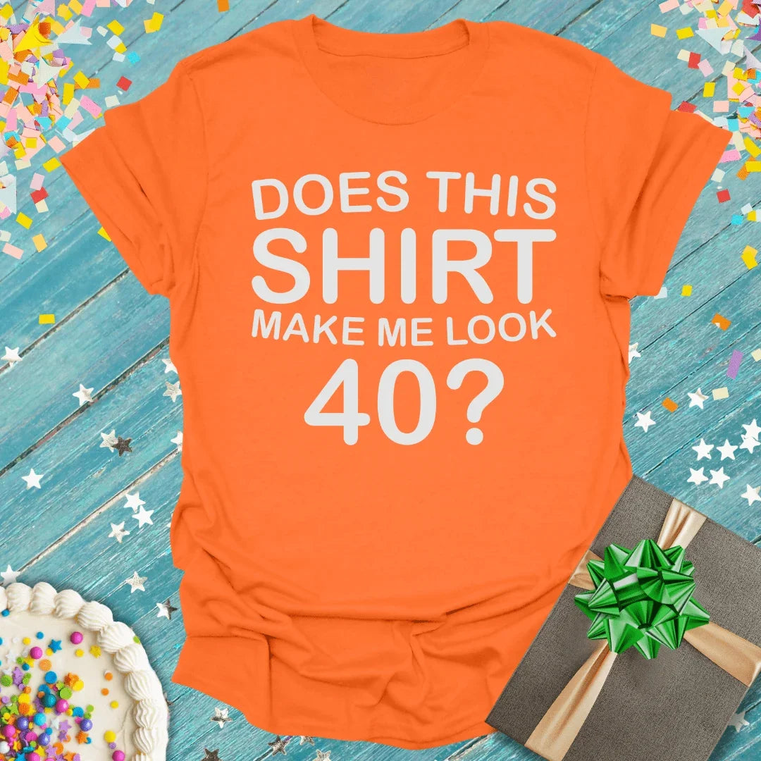 Orange 40th birthday tee saying 'Does This Shirt Make Me Look 40?' with cake, gift, confetti