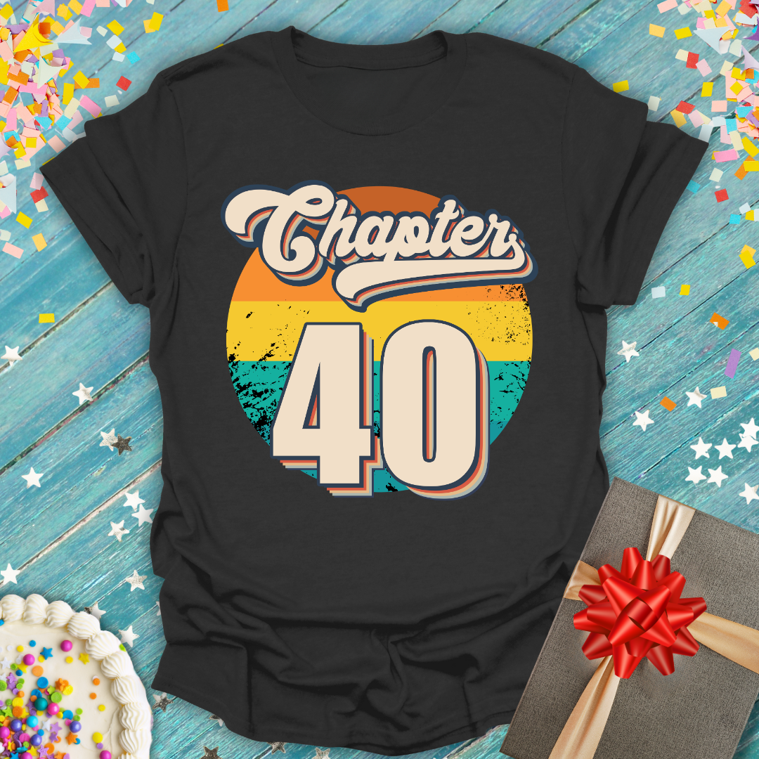 Chapter 40 Retro 40th Birthday T-Shirt