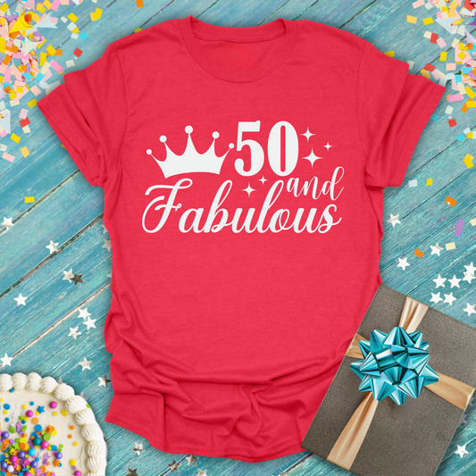 50 and Fabulous (with Crown) Birthday T-Shirt