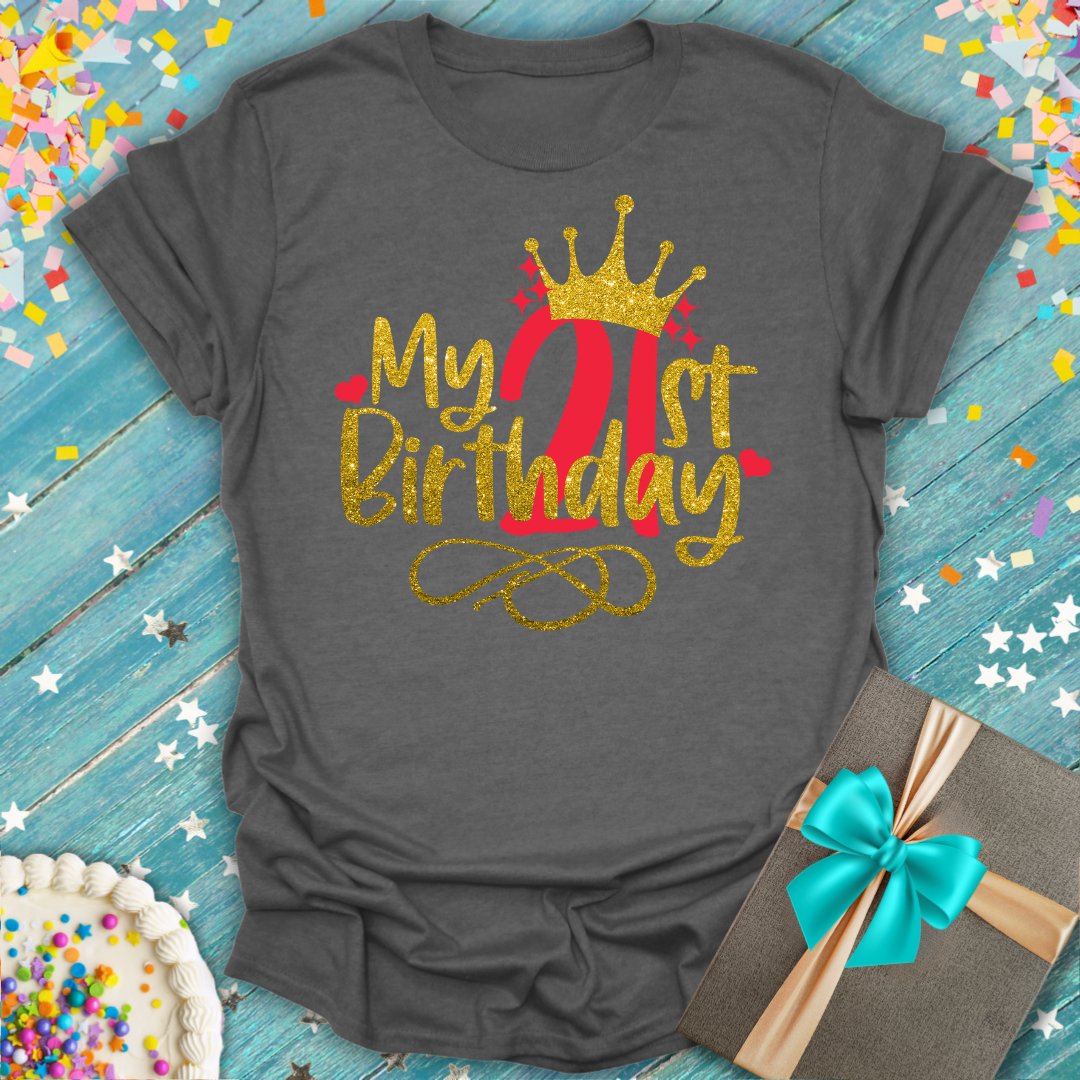My 21st Birthday! (Faux Gold) T-Shirt