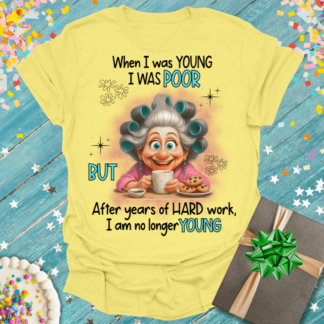"I'm No Longer Young" Funny Older Woman Character Quote T-Shirt
