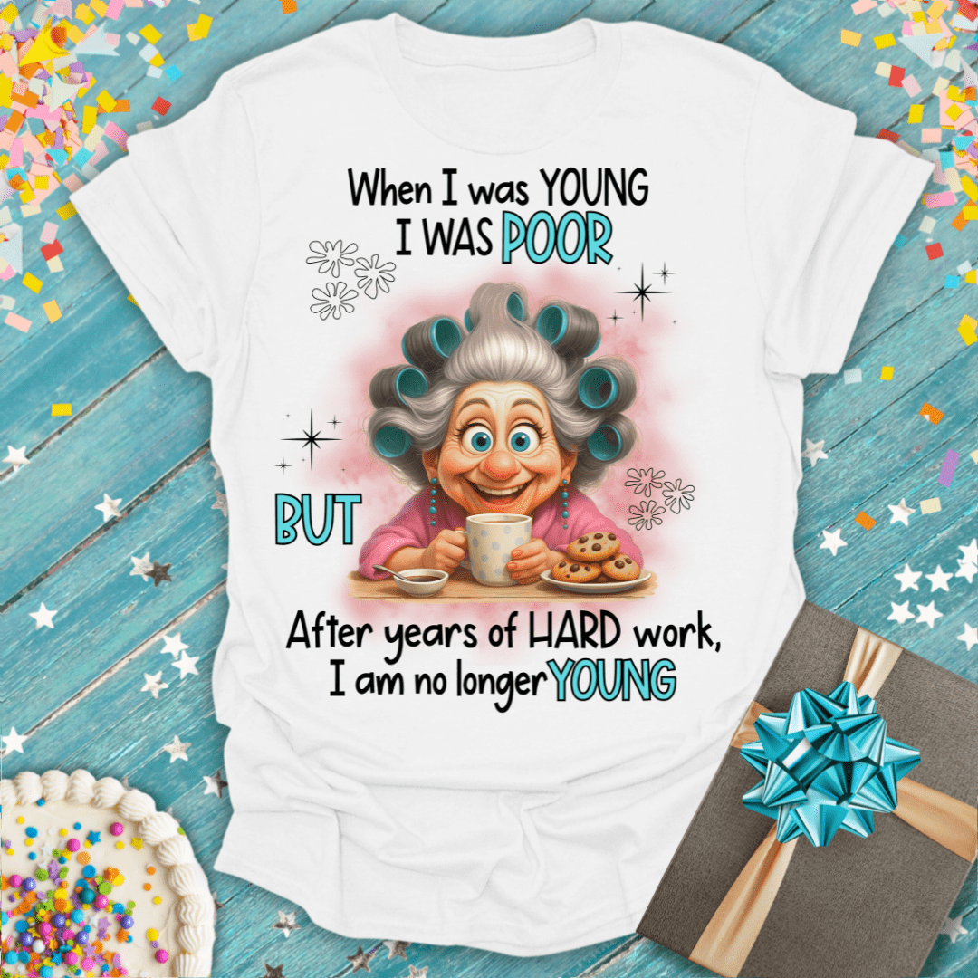"I'm No Longer Young" Funny Older Woman Character Quote T-Shirt