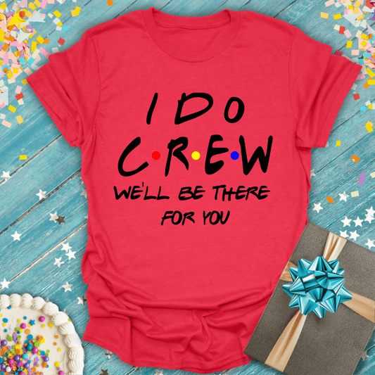 Red 'I Do Crew' tee with 'We'll Be There For You' text, gift box, cake, and confetti for wedding or bridal party