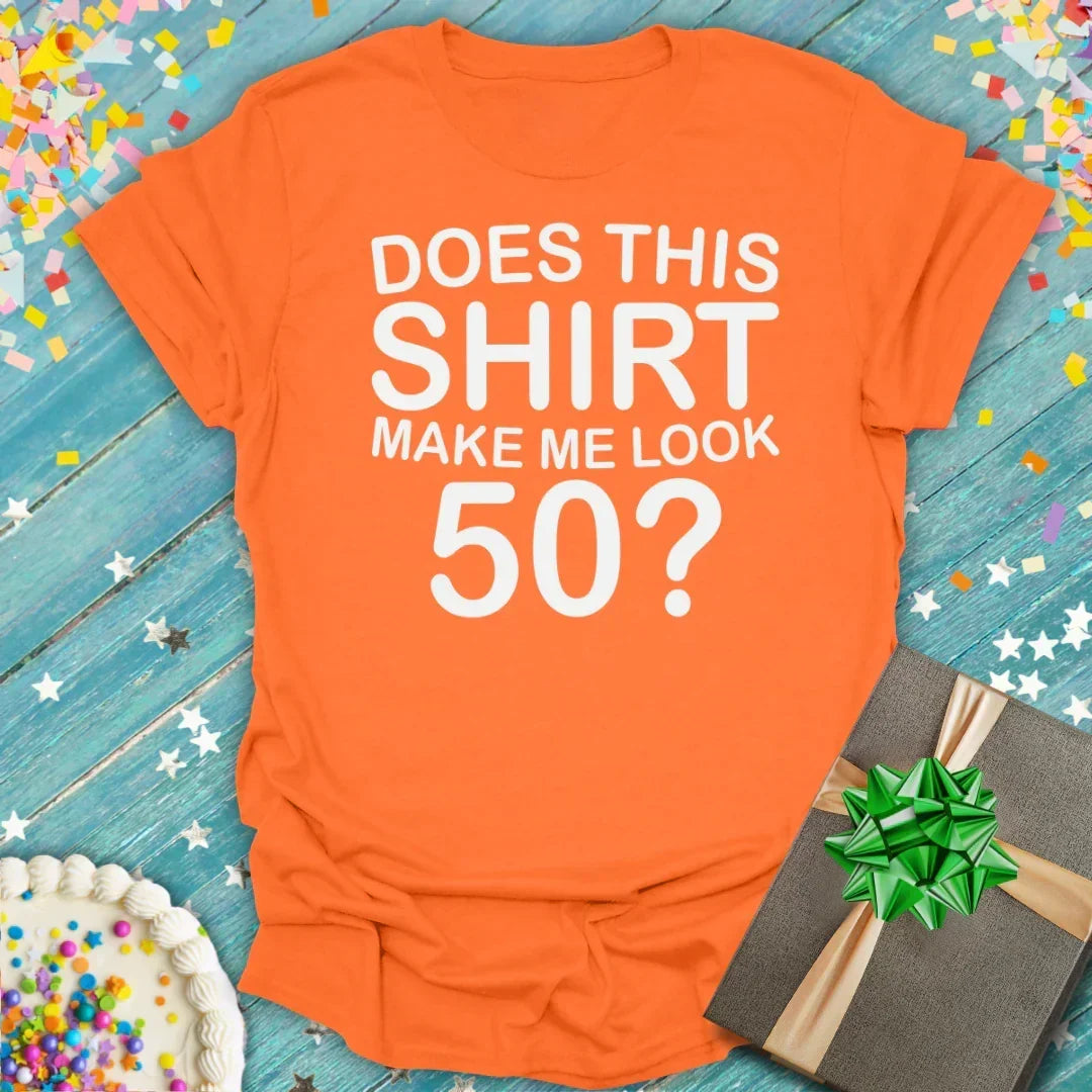 Orange Funny 50th birthday tee asking 'Does this shirt make me look 50?' with cake, gift, and confetti