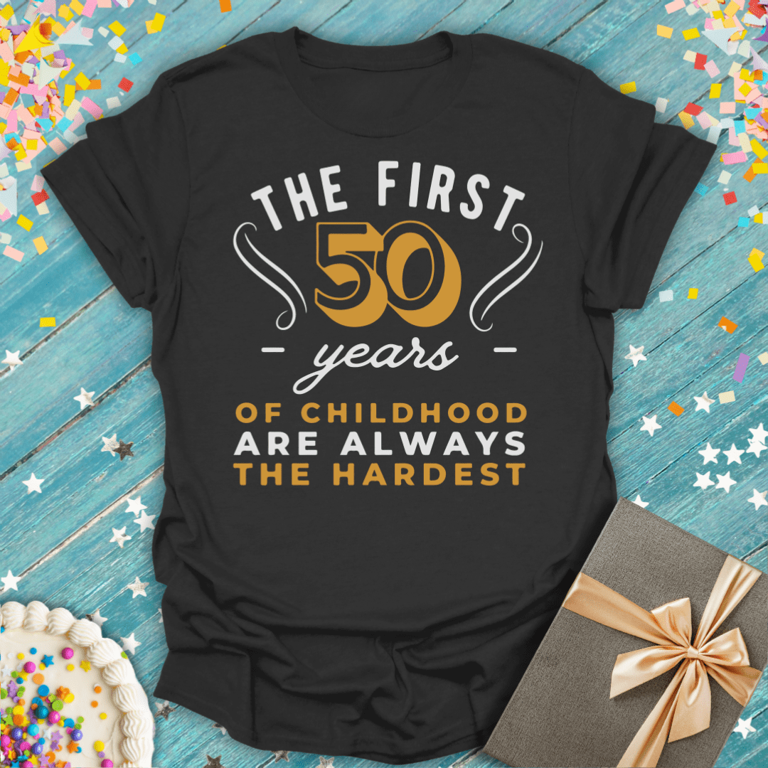 The First 50 Years of Childhood are the Hardest ERA T-Shirt