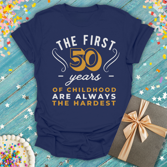 The First 50 Years of Childhood T-Shirt