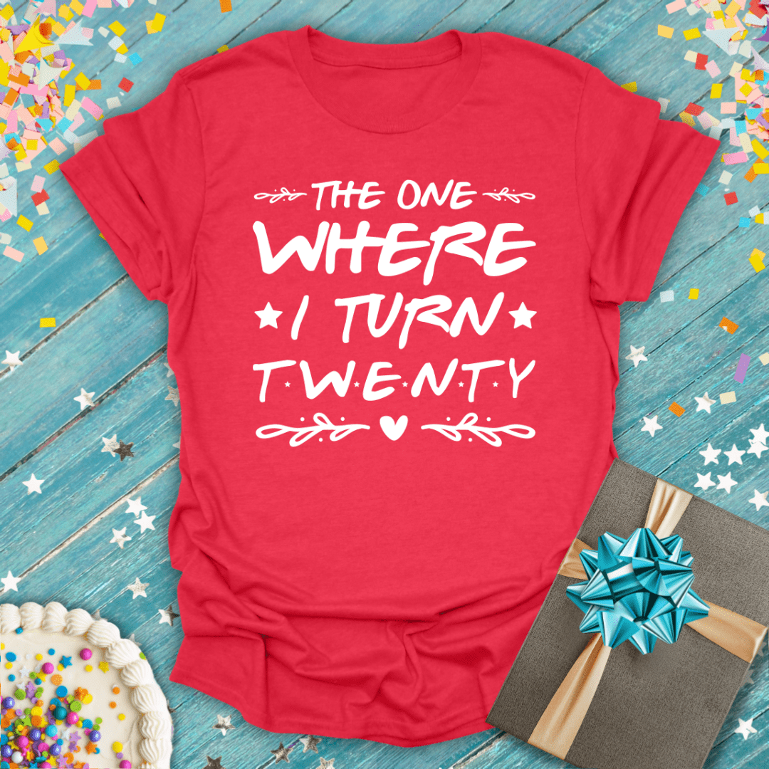 The One Where I Turn 20 ERA T-Shirt