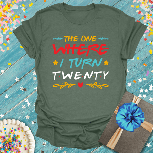 "The One Where I Turn 20" 20th Birthday T-Shirt