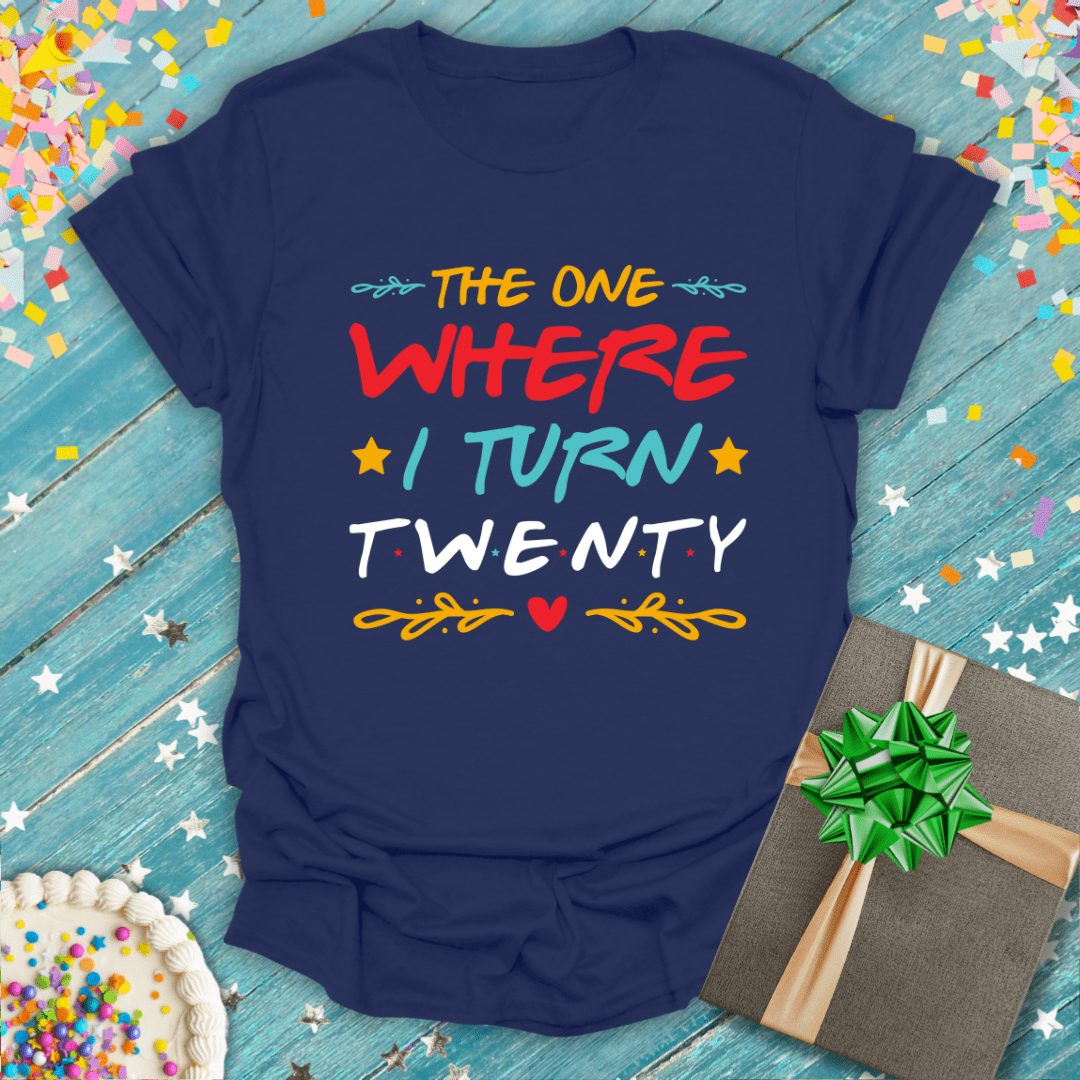 The One Where I Turn 20 ERA T-Shirt