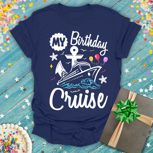 My Birthday Cruise T-Shirt