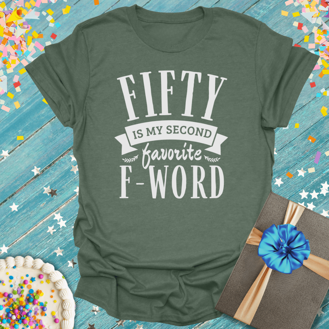 Fifty is my Second Favorite F Word ERA T-Shirt