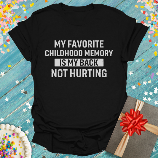 My Favorite Memory is my Back Not Hurting T-Shirt