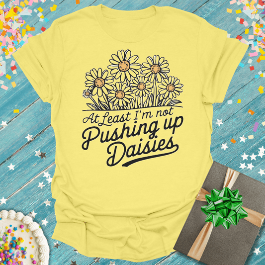 Not Pushing Up Daisies Era T-Shirt