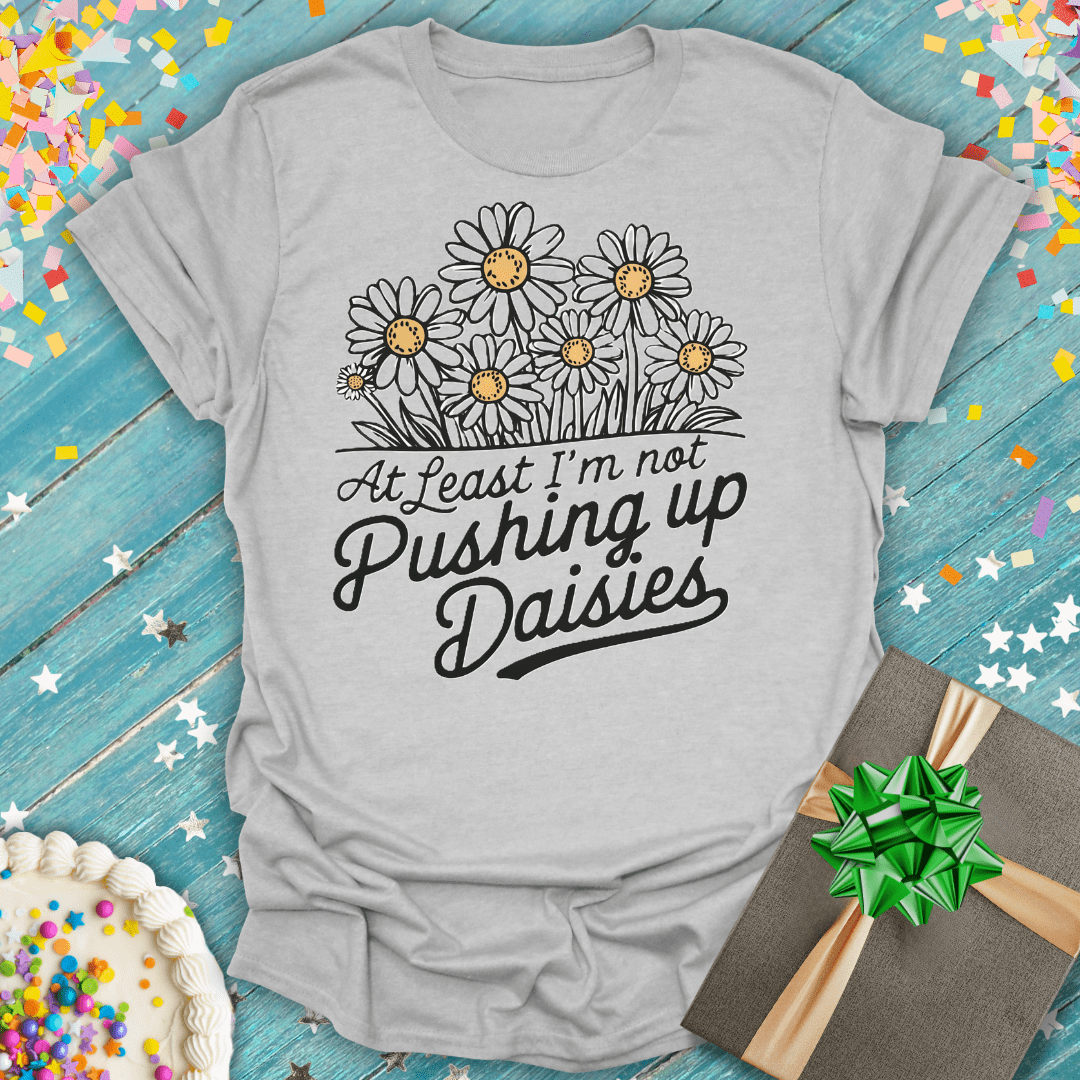 Not Pushing Up Daisies Era T-Shirt