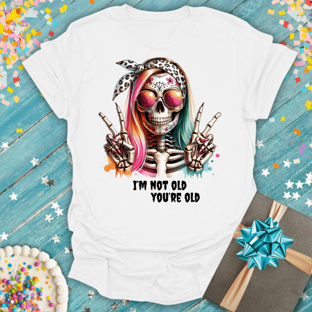 I'm Not Old, You're Old Era T-Shirt