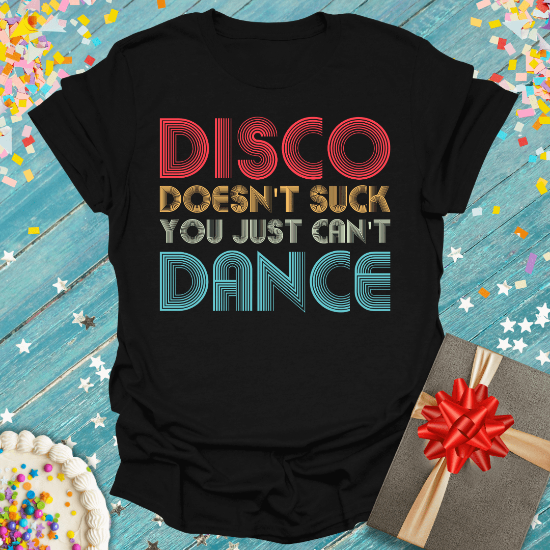 Disco - You Can't Dance Era T-Shirt