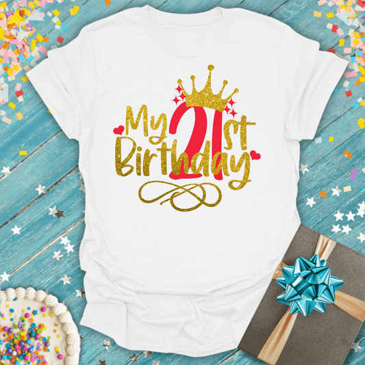 My 21st Birthday! (Faux Gold) T-Shirt