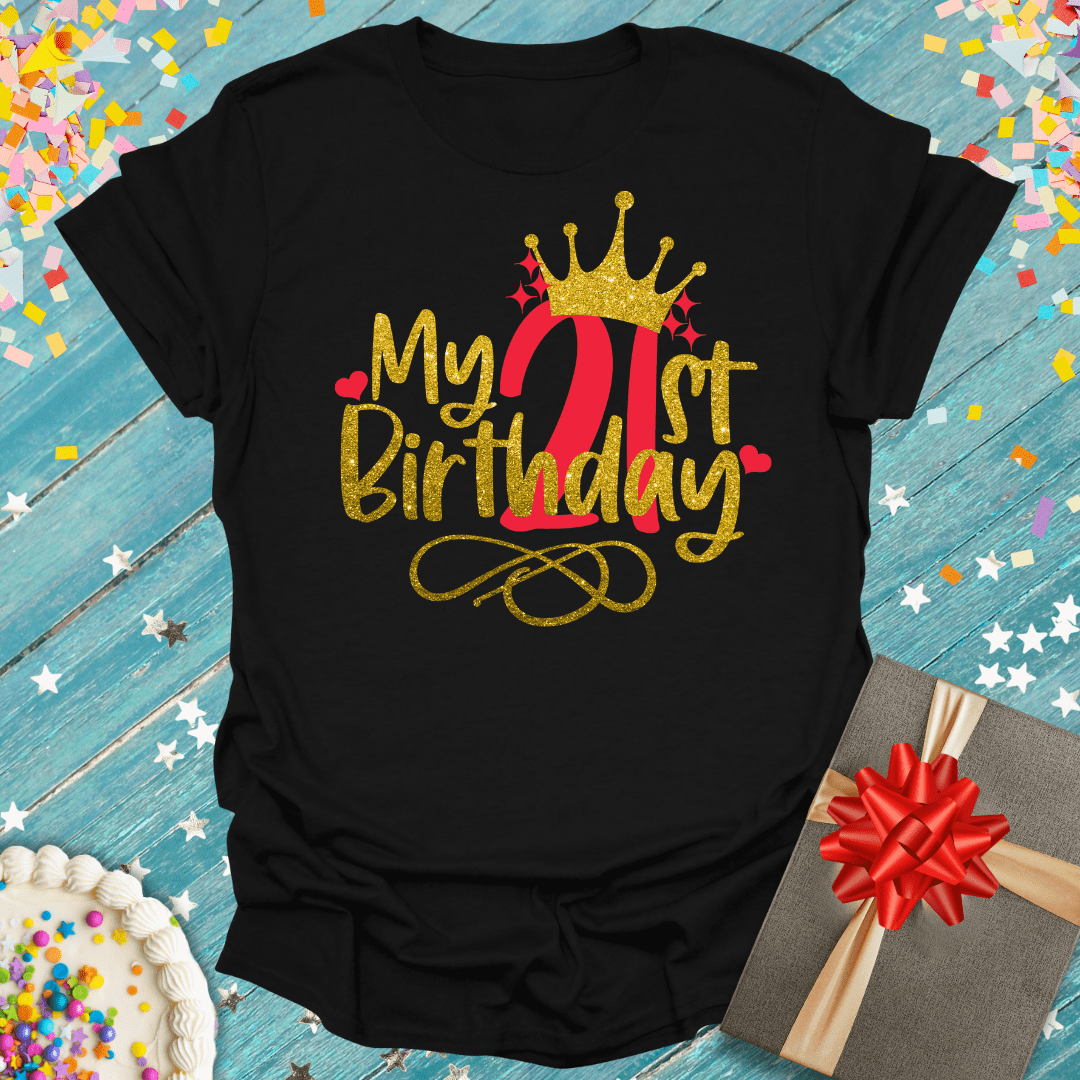 My 21st Birthday! (Faux Gold) T-Shirt