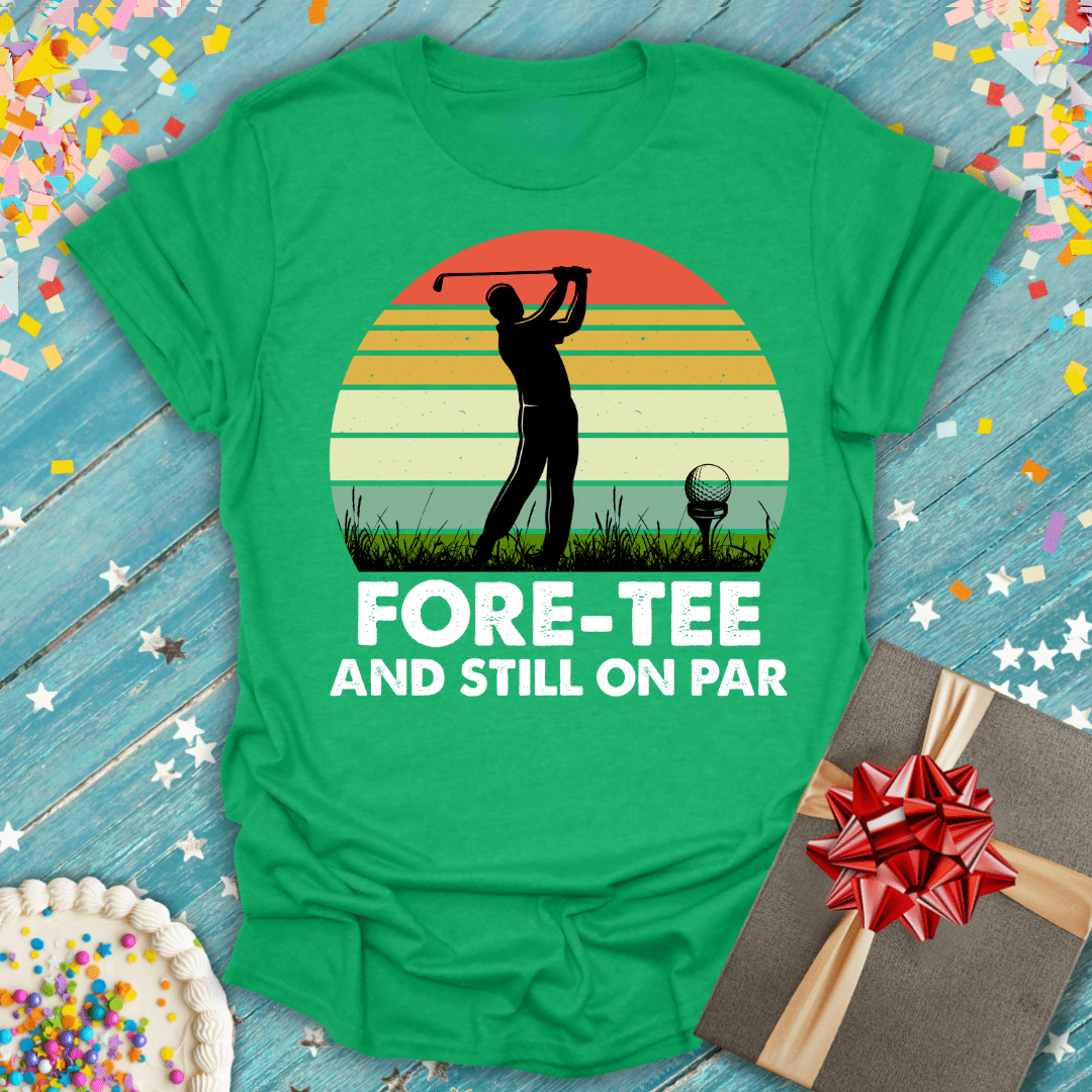 Fore-Tee and Still On Par ERA T-Shirt