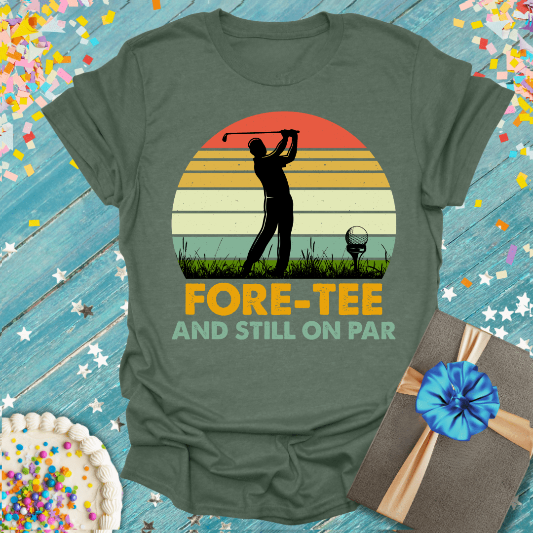 Fore-Tee and Still On Par ERA T-Shirt