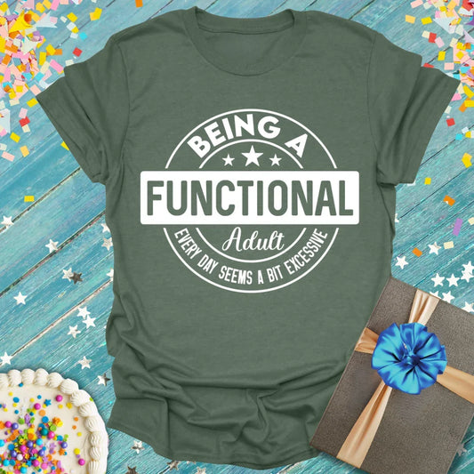 Olive green t-shirt with 'Being a Functional Adult' circular graphic, white text, stars. Epic Era Tees design.