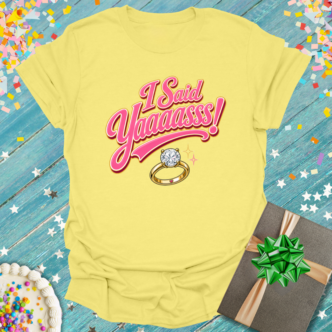 I Said Yaaasss! Bride Bachelorette Party T-Shirt