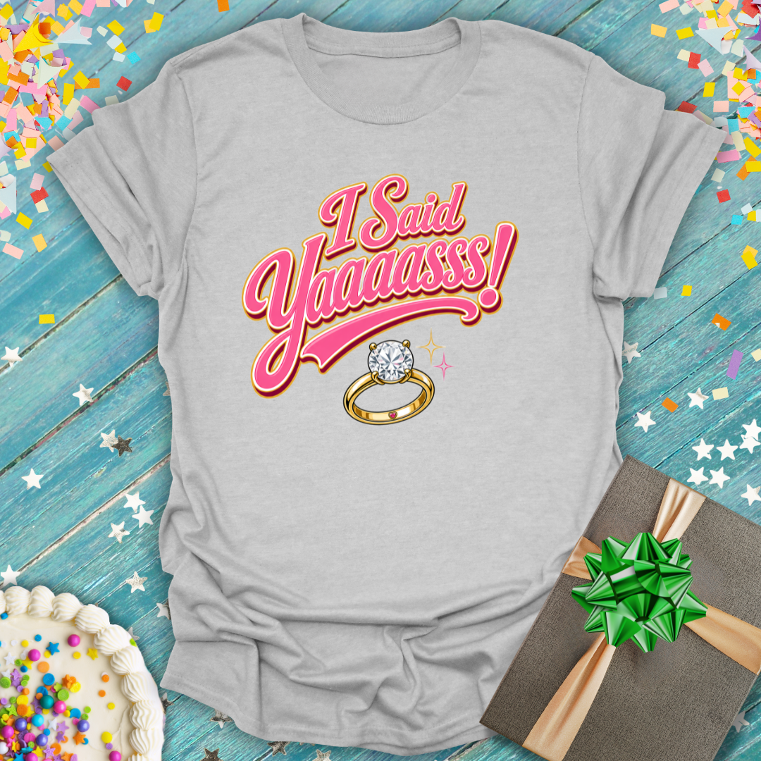 I Said Yaaasss! Bride Bachelorette Party T-Shirt