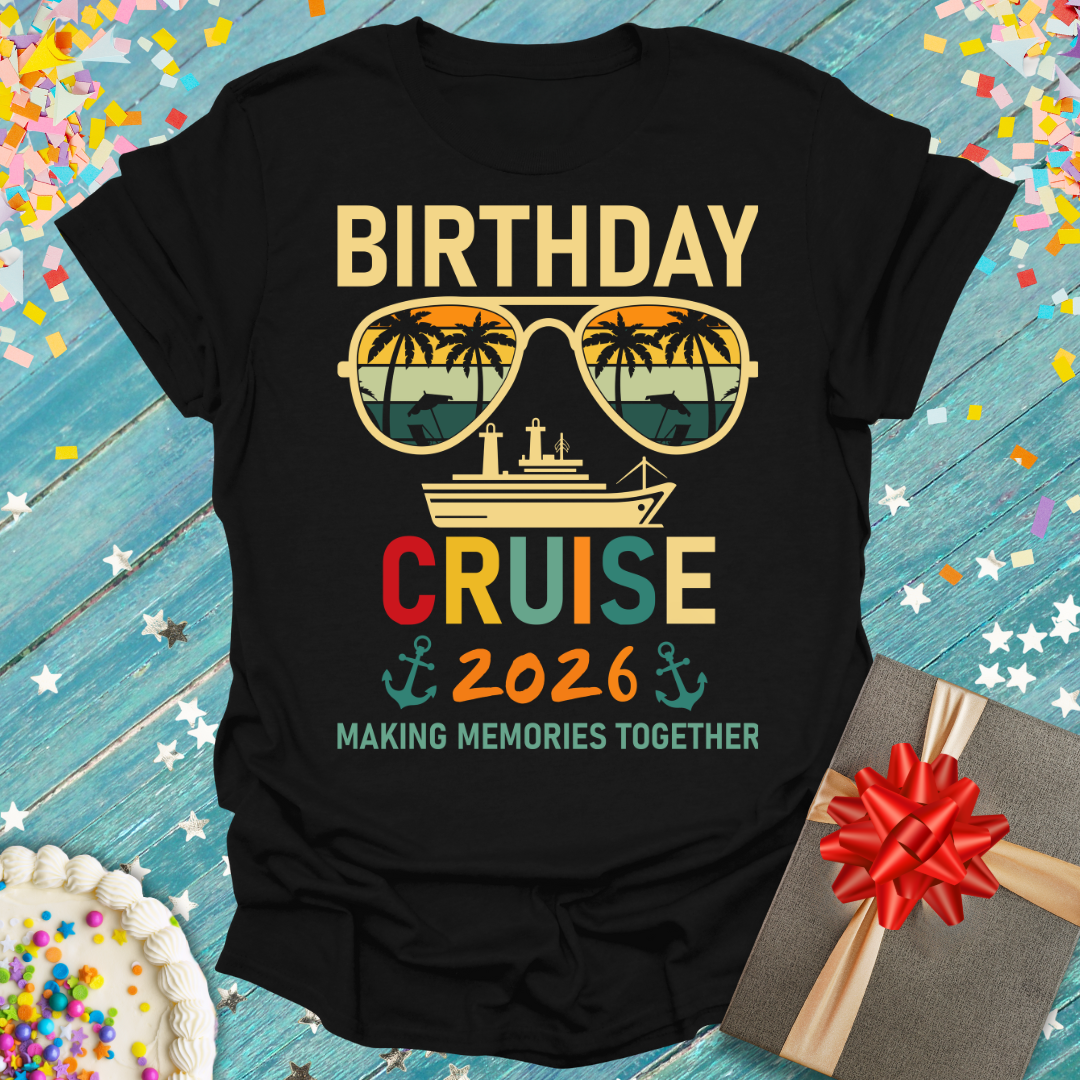 Birthday Cruise 2026 T-Shirt — Making Memories Together