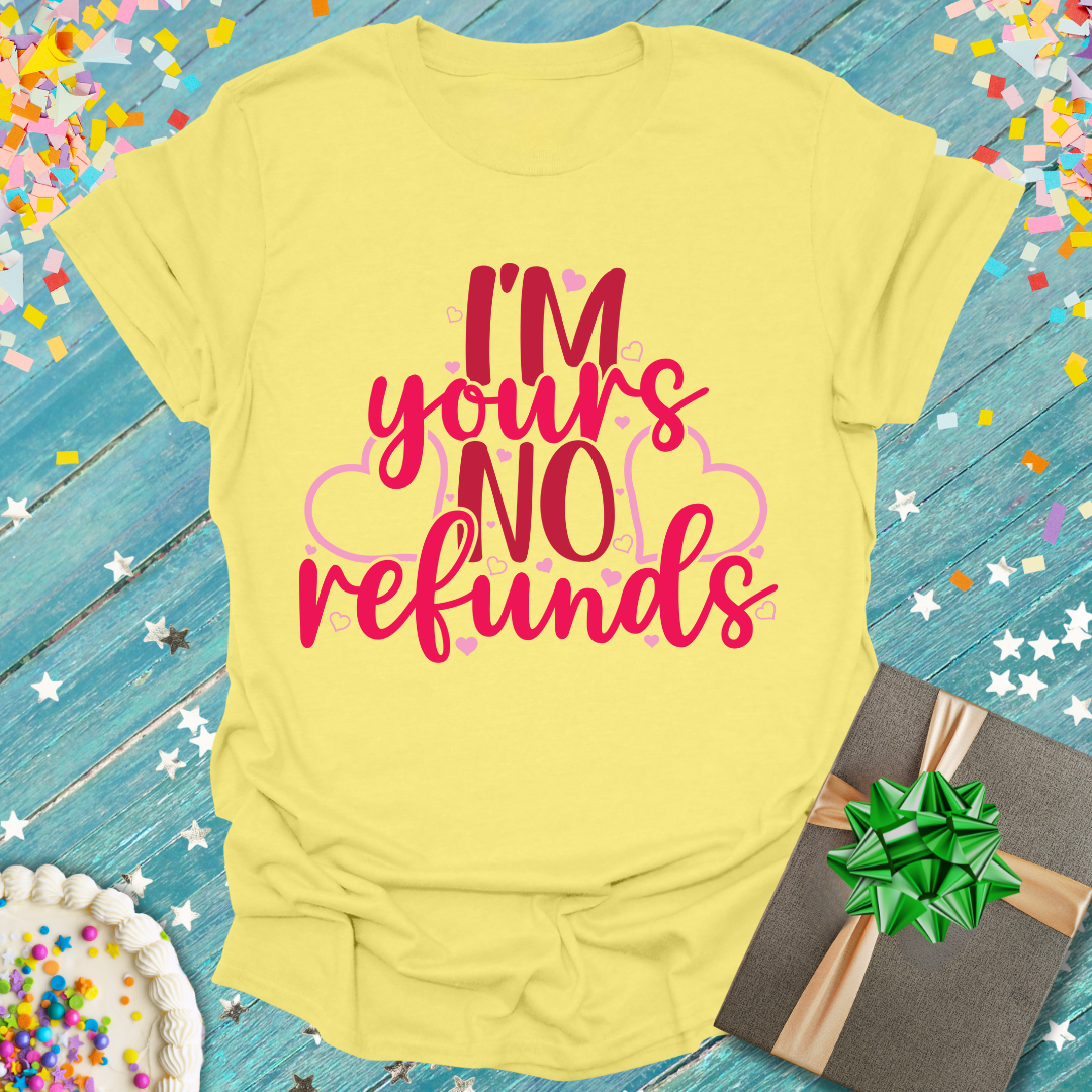 Yellow Epic Era Tees 'I'm Yours, No Refunds' t-shirt with red script text and pink heart accents.