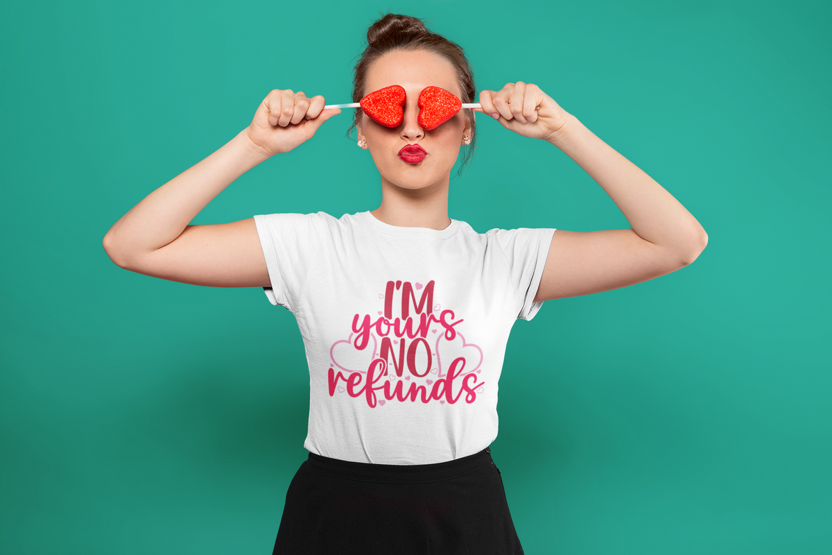 Epic Era Tees white t-shirt with pink cursive 'I'm Yours, No Refunds' text and heart accents.