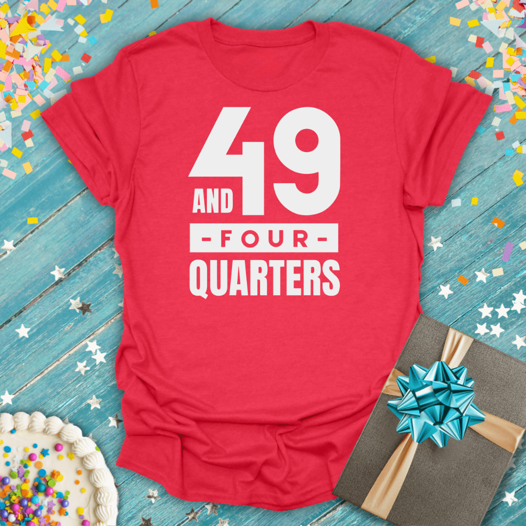 49 and 4 Quarters ERA T-Shirt