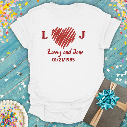 Personalization! Valentine, Anniversary or Just Because T-Shirt!